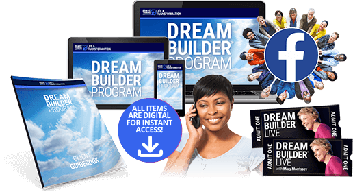 Get Instant Access To Mary Morrissey’s DreamBuilder® Program