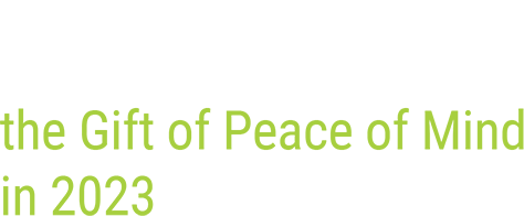 Give Yourself the gift of peace of mind 2023